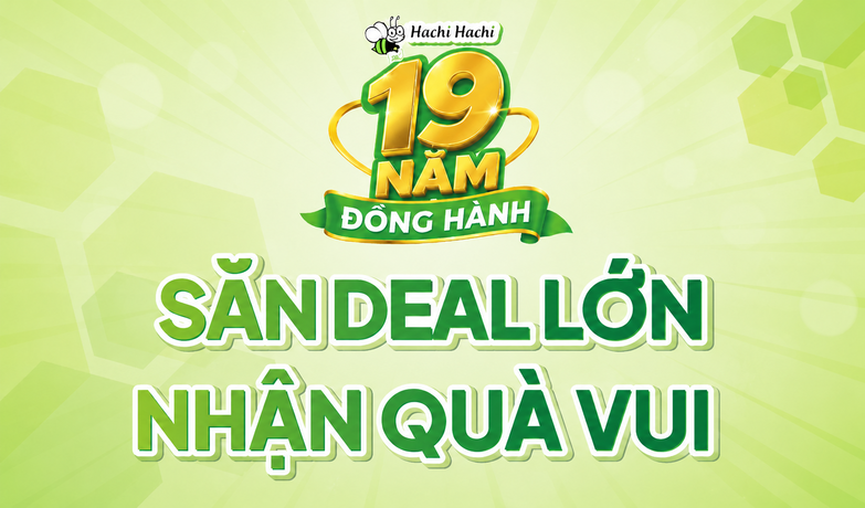 19 năm đồng hành - Săn deal lớn - Nhận quà vui